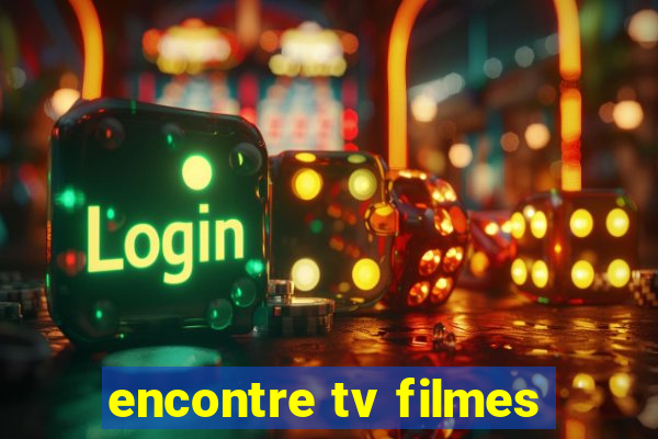 encontre tv filmes